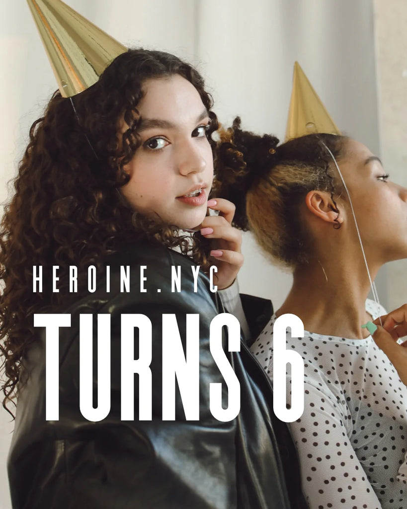 heroine.nyc turns 6! Celebrate with us!